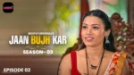 Jaan Bujh Kar S3 Episode 2
