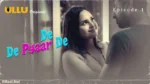 De De Pyaar De Episode 1