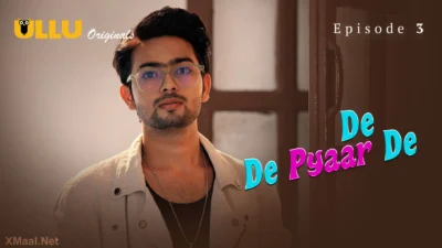 De De Pyaar De Episode 3