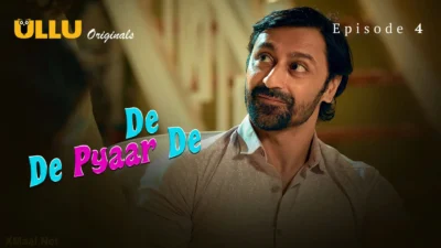 De De Pyaar De Episode 4