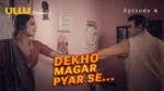 Dekho Magar Pyar Se Episode 6