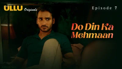 Do Din ka Mehmaan Episode 7