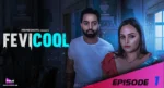 Fevicool S1 Episode 1