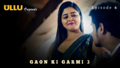 Gaon Ki Garmi S3 Episode 6