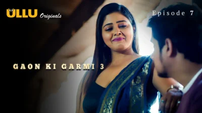 Gaon Ki Garmi S3 Episode 7