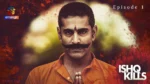 Ishq Kills Episode 1