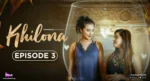 Khilona Episode 3