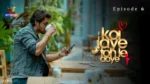 Koi Jaye Toh Le Aaye Episode 6